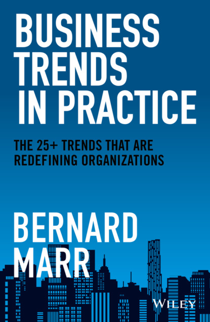 Business Trends in Practice (Бернард Марр). 