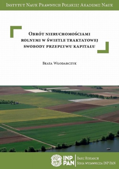 

Obrót nieruchomościami rolnymi w świetle traktatowej swobody przepływu kapitału