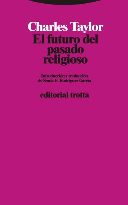 Обложка книги El futuro del pasado religioso, Charles  Taylor