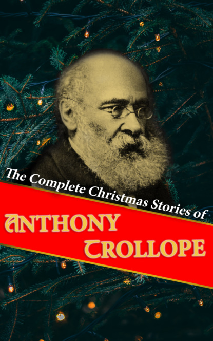 

The Complete Christmas Stories of Anthony Trollope