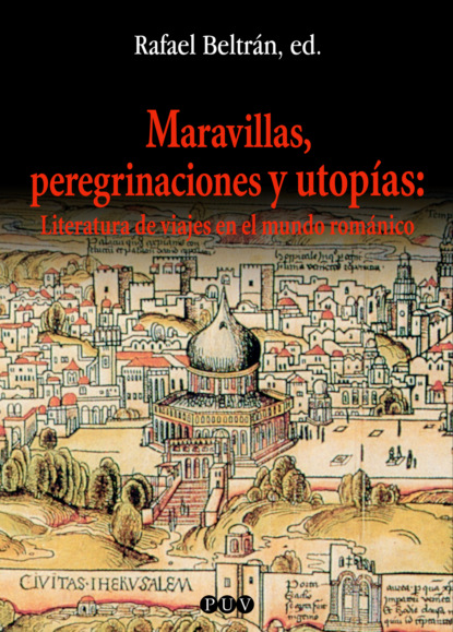 

Maravillas, peregrinaciones y utopías