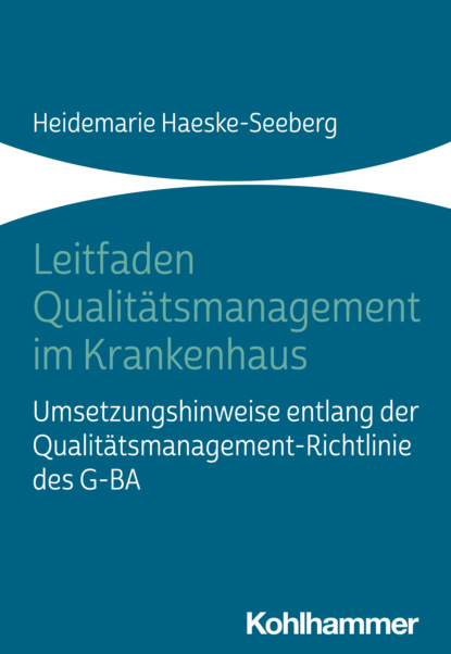 

Leitfaden Qualitätsmanagement im Krankenhaus