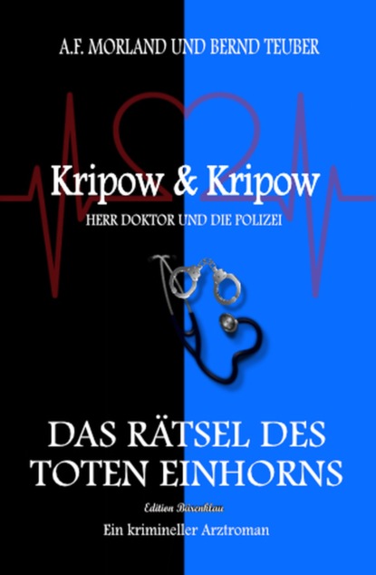 

Das Rätsel des toten Einhorns Kripow & Kripow Herr Doktor und die Polizei