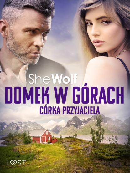 

Domek w górach: Córka przyjaciela – opowiadanie erotyczne