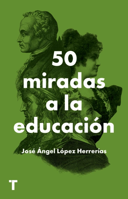 Обложка книги 50 miradas a la educación, Jose Angel Lopez Herrerias