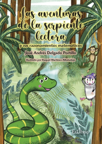 Обложка книги Las aventuras de la serpiente lectora y sus razonamientos matemáticos, José Andrés Delgado Portillo