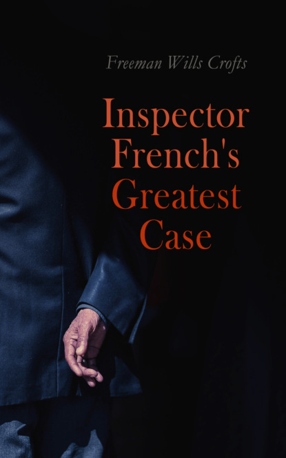 

Inspector French's Greatest Case