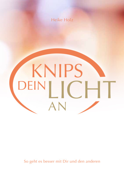 Knips dein Licht an (Heike Holz). 