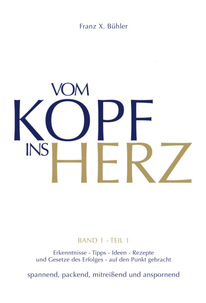 Vom Kopf ins Herz (Franz X Bühler). 