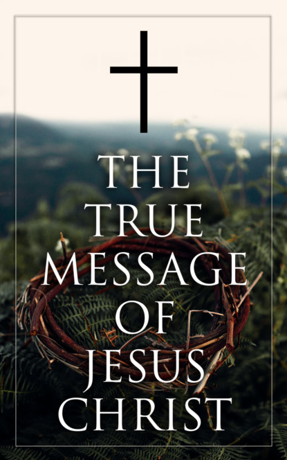 

The True Message of Jesus Christ