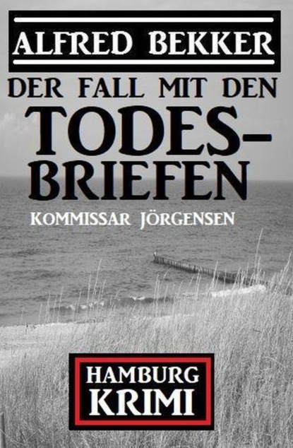 

Der Fall mit den Todesbriefen: Kommissar Jörgensen Hamburg Krimi