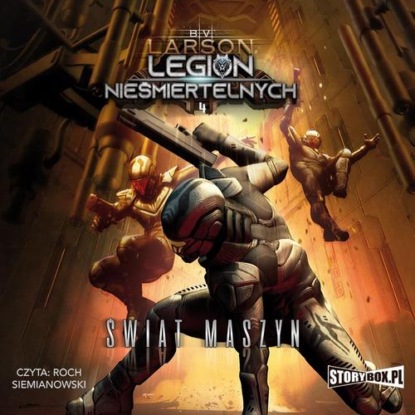 

Legion nieśmiertelnych. Tom 4. Świat Maszyn