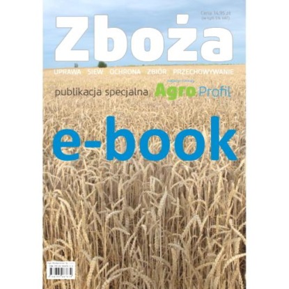 

Zboża - uprawa, siew, ochrona, zbiór, przechowywanie