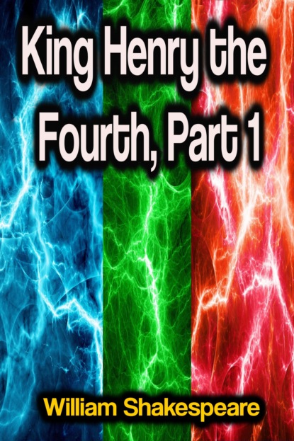 

King Henry the Fourth, Part 1