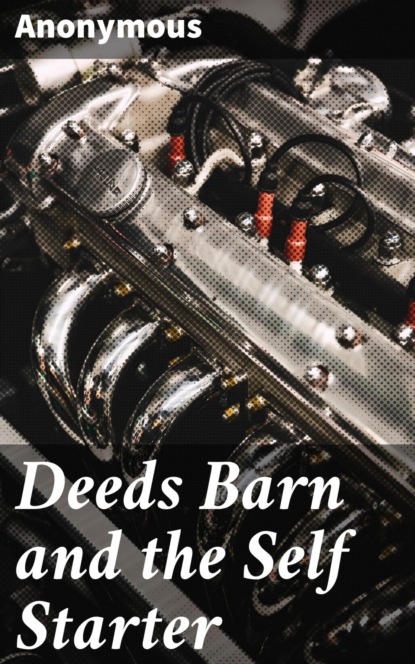 

Deeds Barn and the Self Starter