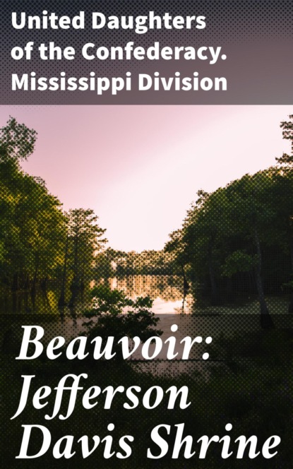 

Beauvoir: Jefferson Davis Shrine