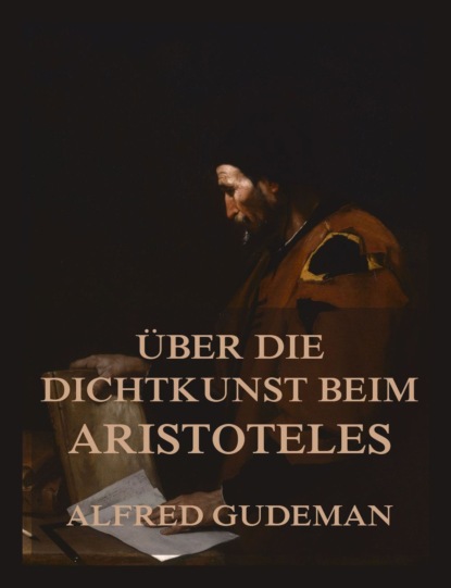 

Über die Dichtkunst beim Aristoteles