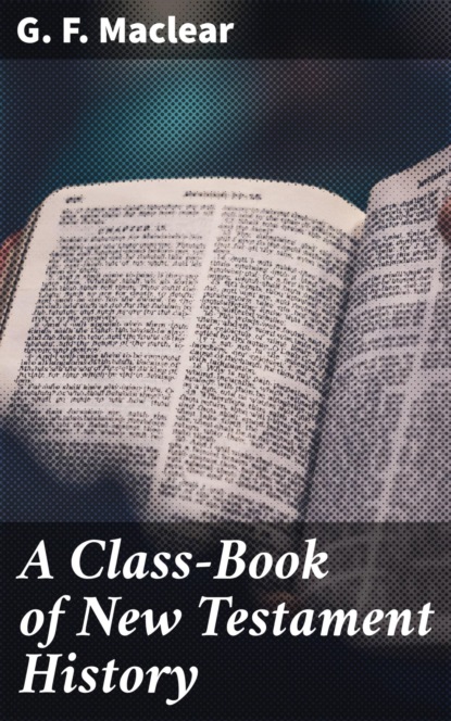 

A Class-Book of New Testament History