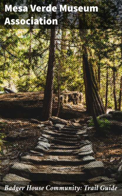 

Badger House Community: Trail Guide