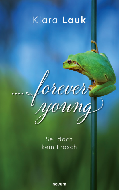 ....forever young (Klara Lauk). 