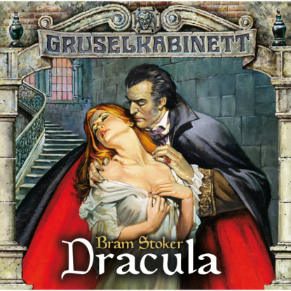 

Gruselkabinett, Folge 17/18/19: Dracula (komplett)