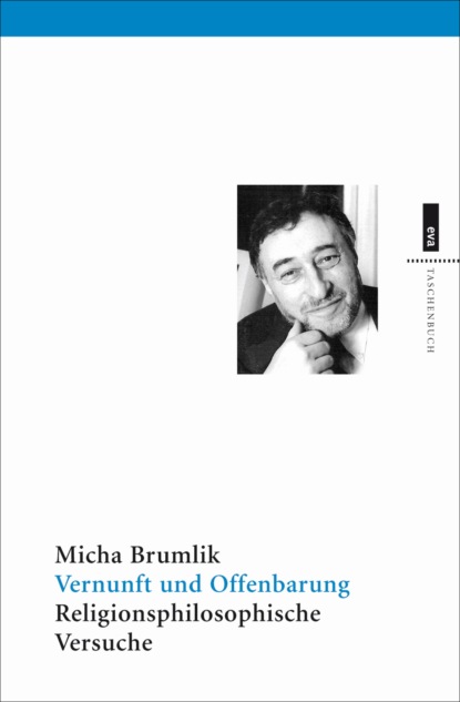 Vernunft und Offenbarung (Micha Brumlik). 