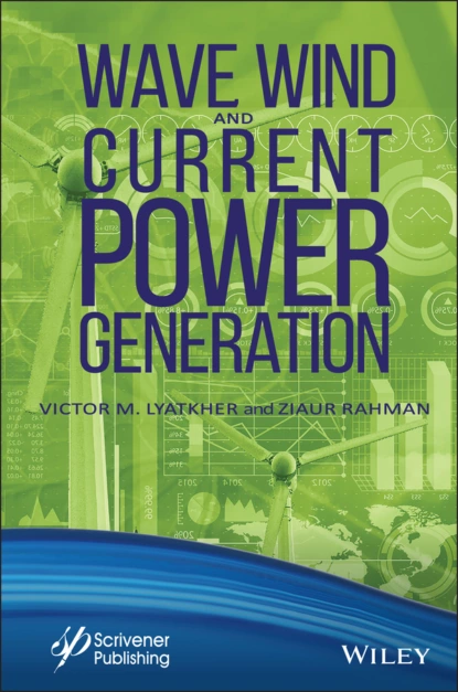 Обложка книги Wave, Wind, and Current Power Generation, Victor M. Lyatkher