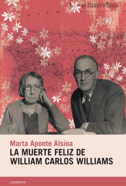 Обложка книги La muerte feliz de William Carlos Williams, Marta Aponte Alsina