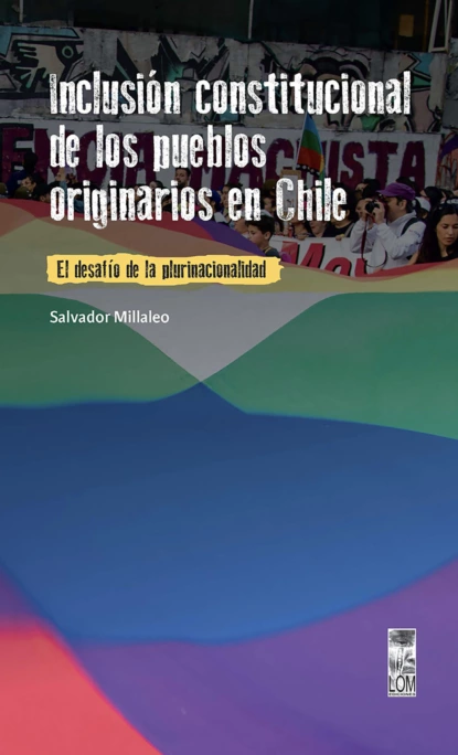 Обложка книги Inclusión constitucional de los pueblos originarios en Chile, Salvador Millaleo Hernández