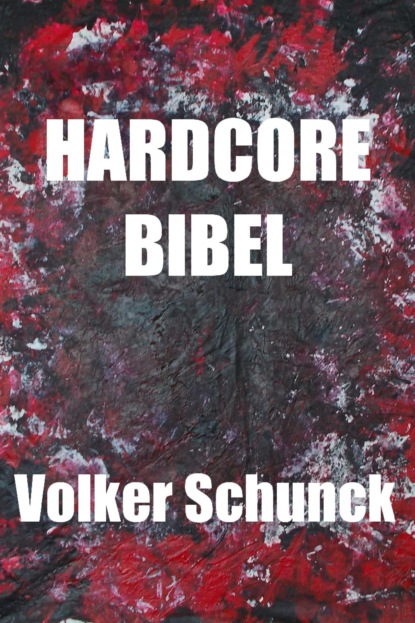 Hardcore Bibel