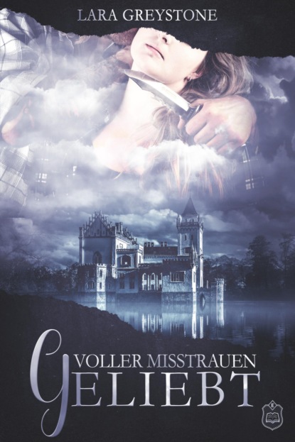 Voller Misstrauen geliebt (Lara Greystone). 