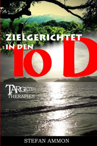 Targeted Therapies - Zielgerichtet in den Tod (Stefan Ammon). 