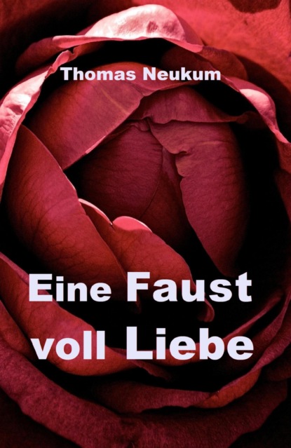 Eine Faust voll Liebe