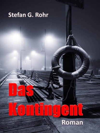 Das Kontingent (Stefan G. Rohr). 