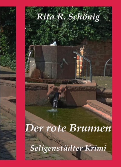 Der rote Brunnen (Rita Renate Schönig). 