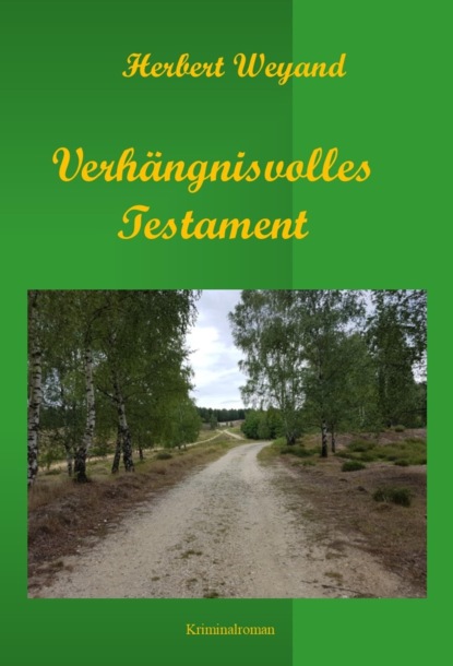 Verhängnisvolles Testament (Herbert Weyand). 