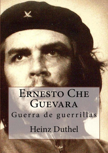 Ernesto Che Guevara (Heinz Duthel). 