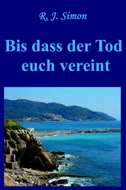 Обложка книги Bis dass der Tod euch vereint, R.J. Simon