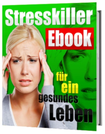 Stresskiller Ebook für ein gesundes Leben (Steve Grilleks). 