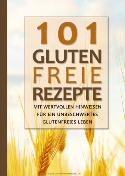101 Glutenfreie Rezepte