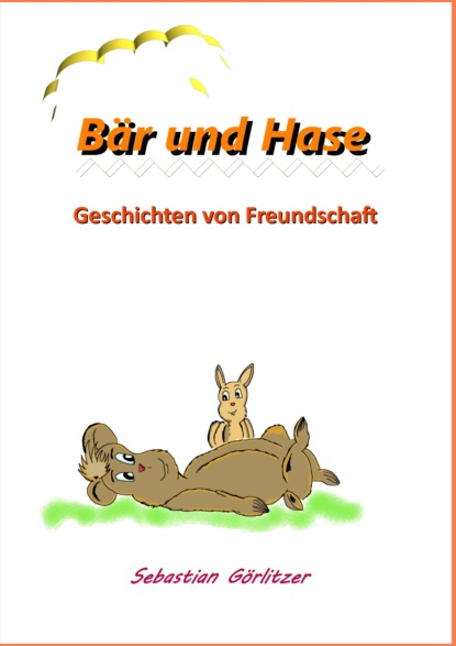 Bär und Hase (Sebastian Görlitzer). 