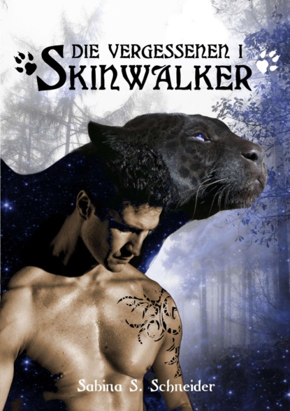 Die Vergessenen 01 - Skinwalker (Sabina S. Schneider). 