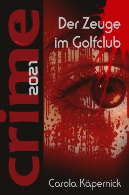 Crimetime - Der Zeuge im Golfclub (Carola Käpernick). 