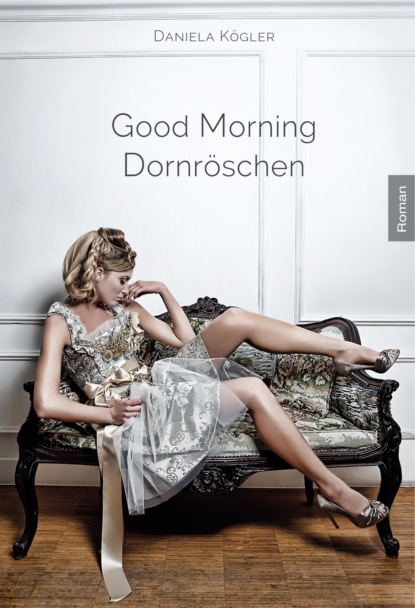 Good Morning Dornröschen (Daniela Kögler). 