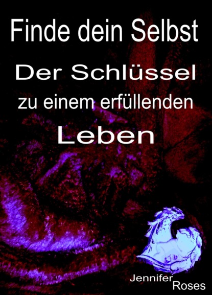 Finde dein Selbst (Jennifer Roses). 