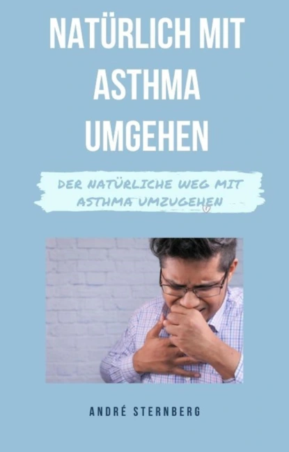 Обложка книги Natürlich mit Asthma umgehen, André Sternberg