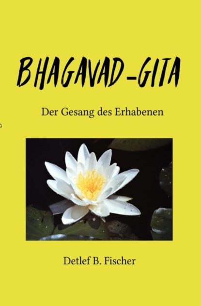 Bhagavad-Gita (Detlef B. Fischer). 