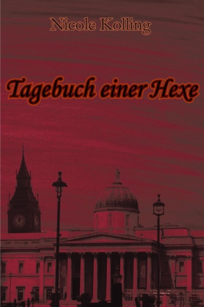 Tagebuch einer Hexe (Nicole Kolling). 