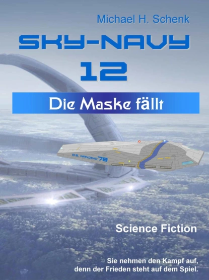 Обложка книги Sky-Navy 12 - Die Maske fällt, Michael Schenk