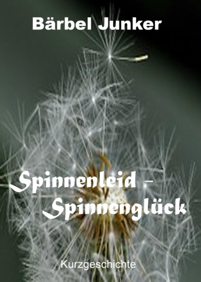 Spinnenleid - Spinnenglück